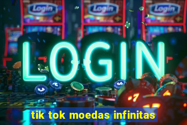 tik tok moedas infinitas